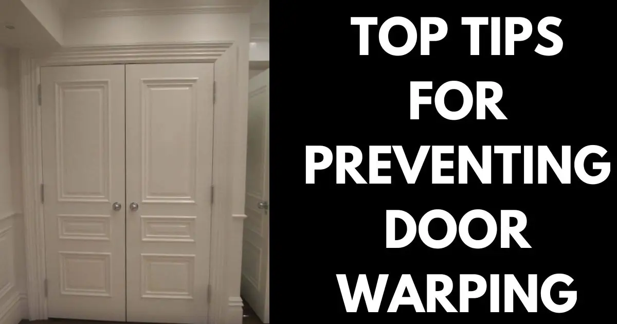 TIPS FOR PREVENTING DOOR WARPING